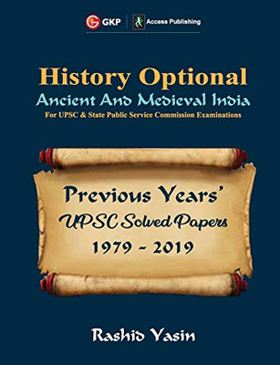 Upsc Previous Years' Solved Papers (1979-2019) - History Optional `Ancient & Medieval India'