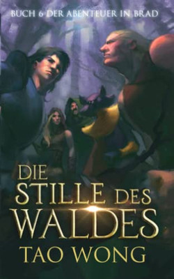 Die Stille Des Waldes: Ein Litrpg-Roman F?r Jugendliche (Abenteuer In Brad) (German Edition)