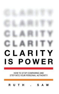 Clarity Is Power: How To Stop Comparing And Step Into Your Personal Authority