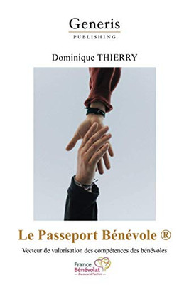 Le Passeport Bénévole: Vecteur De Valorisation Des Compétences Des Bénévoles (French Edition)