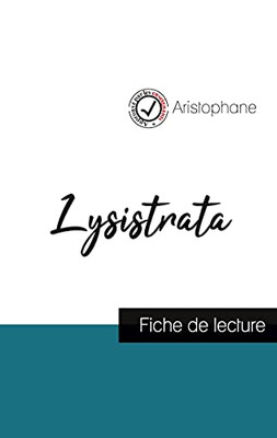 Lysistrata De Aristophane (Fiche De Lecture Et Analyse Compl?te De L'Oeuvre) (French Edition)