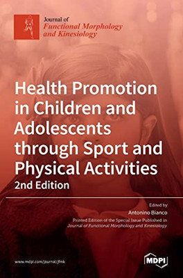 Health Promotion In Children And Adolescents Through Sport And Physical Activities-2Nd Edition