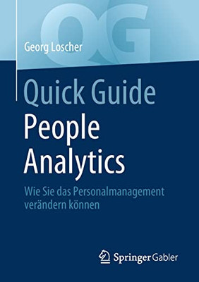 Quick Guide People Analytics: Wie Sie Das Personalmanagement Ver?ndern K÷Nnen (German Edition)