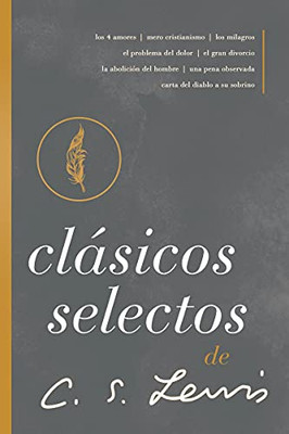 Clásicos Selectos De C. S. Lewis: Antología De 8 De Los Libros De C. S. Lewis (Spanish Edition)