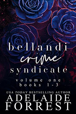 Bellandi Crime Syndicate Volume One: A Dark Mafia Box Set: A (Bellandi Crime Syndicate Box Sets)