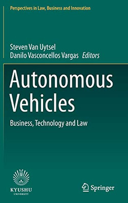 Autonomous Vehicles: Business, Technology And Law (Perspectives In Law, Business And Innovation)