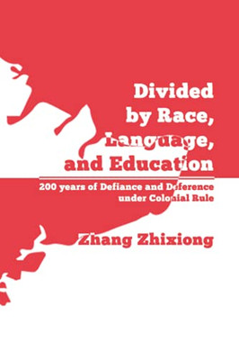 Divided By Race, Language, And Education: 200 Years Of Defiance And Deference Under Colonial Rule