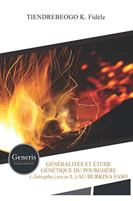 Généralités Et Étude Génétique Du Pourgh?Re (Jatropha Curcas L.) Au Burkina Faso (French Edition)