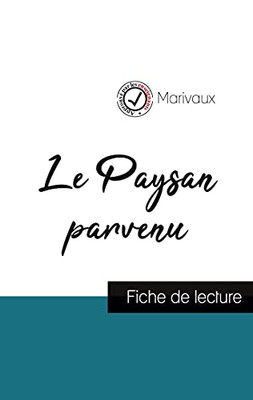 Le Paysan Parvenu De Marivaux (Fiche De Lecture Et Analyse Compl?te De L'Oeuvre) (French Edition)