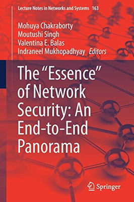 The "Essence" Of Network Security: An End-To-End Panorama (Lecture Notes In Networks And Systems)
