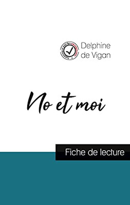 No Et Moi De Delphine De Vigan (Fiche De Lecture Et Analyse Compl?te De L'Oeuvre) (French Edition)
