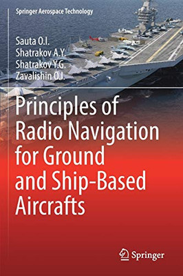 Principles Of Radio Navigation For Ground And Ship-Based Aircrafts (Springer Aerospace Technology)