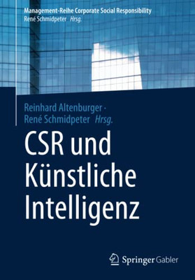 Csr Und K?nstliche Intelligenz (Management-Reihe Corporate Social Responsibility) (German Edition)