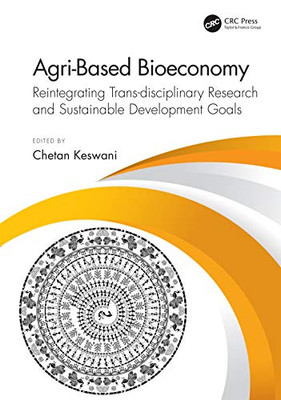Agri-Based Bioeconomy: Reintegrating Trans-Disciplinary Research And Sustainable Development Goals