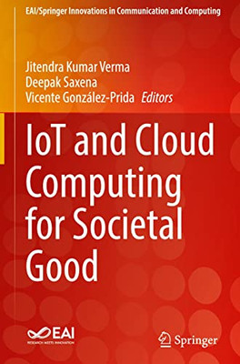 Iot And Cloud Computing For Societal Good (Eai/Springer Innovations In Communication And Computing)