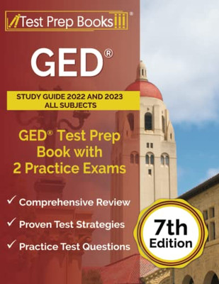 Ged Study Guide 2022 And 2023 All Subjects: Ged Test Prep Book With 2 Practice Exams: [7Th Edition]