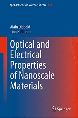 Optical And Electrical Properties Of Nanoscale Materials (Springer Series In Materials Science, 318)