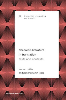 Children'S Literature In Translation: Texts And Contexts (Translation, Interpreting And Transfer, 2)