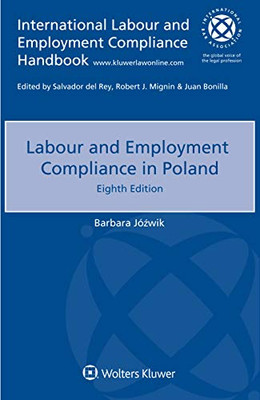 Labour And Employment Compliance In Poland (International Labour And Employment Compliance Handbook)
