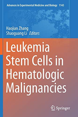 Leukemia Stem Cells In Hematologic Malignancies (Advances In Experimental Medicine And Biology, 1143)