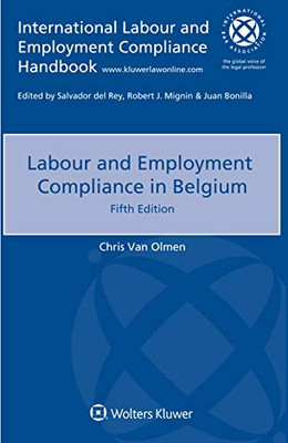Labour And Employment Compliance In Belgium (International Labour And Employment Compliance Handbook)