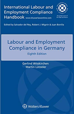 Labour And Employment Compliance In Germany (International Labour And Employment Compliance Handbook)