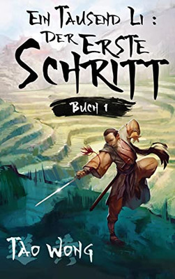 Ein Tausend Li: Der Erste Schritt: Ein Wuxia Kultivation Fantasy Epos (German Edition)