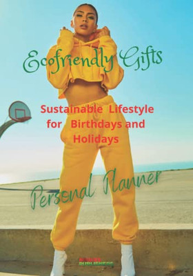 Ecofriendly Gifts Personal Planner: Sustainable Lifestyle For Holidays And Birthdays (The Milan Series)