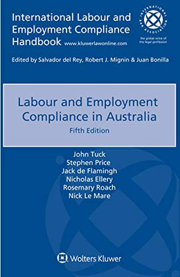 Labour And Employment Compliance In Australia (International Labour And Employment Compliance Handbook)