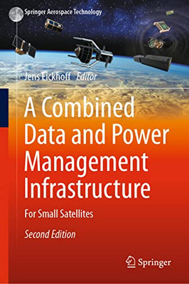 A Combined Data And Power Management Infrastructure: For Small Satellites (Springer Aerospace Technology)
