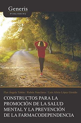 Constructos Para La Promoción De La Salud Mental Y La Prevención De La Farmacodependencia (Spanish Edition)