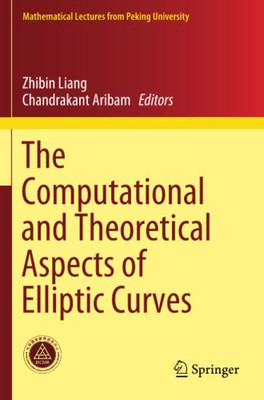 The Computational And Theoretical Aspects Of Elliptic Curves (Mathematical Lectures From Peking University)