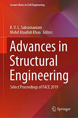 Advances In Structural Engineering: Select Proceedings Of Face 2019 (Lecture Notes In Civil Engineering, 74)
