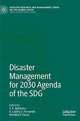 Disaster Management For 2030 Agenda Of The Sdg (Disaster Research And Management Series On The Global South)