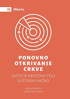 Rediscover Church (Ponovno Otkrivanje Crkve) (Serbian): Why The Body Of Christ Is Essential (Serbian Edition)