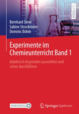 Experimente Im Chemieunterricht Band 1: Didaktisch Begr?ndet Ausw?hlen Und Sicher Durchf?hren (German Edition)