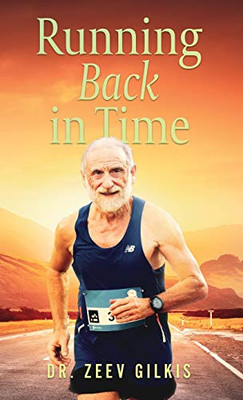 Running Back In Time: Discovering The Formula To Beat The Aging Process And Get Younger (2) (Younger Than Ever)