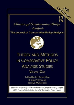 Theory And Methods In Comparative Policy Analysis Studies: Volume One (Classics Of Comparative Policy Analysis)