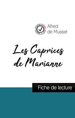 Les Caprices De Marianne De Alfred De Musset (Fiche De Lecture Et Analyse Compl?te De L'Oeuvre) (French Edition)