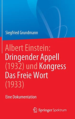 Albert Einstein Dringender Appell (1932) Und Kongress Das Freie Wort (1933): Eine Dokumentation (German Edition)