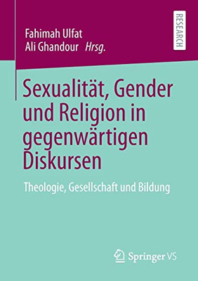 Sexualit?t, Gender Und Religion In Gegenw?rtigen Diskursen: Theologie, Gesellschaft Und Bildung (German Edition)