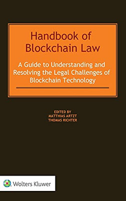 Handbook Of Blockchain Law: A Guide To Understanding And Resolving The Legal Challenges Of Blockchain Technology