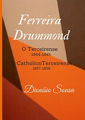 Recortes: Ferreira Drummond Em Recortes De Jornais No Catholico Terceirense E No Terceirense (Portuguese Edition)