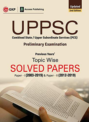Uppsc 2020: Previous Years' Topic-Wise Solved Papers: Paper I 2003-19 (Include Paper Ii: Solved Paper 2012-19) 2E