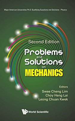 Problems And Solutions On Mechanics: Second Edition (Major American Universities Ph.D. Qualifying Questions And S)