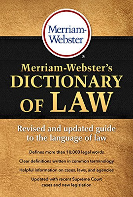 Merriam-Webster's Dictionary of Law, Newest Edition, 2016 Copyright