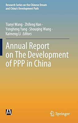 Annual Report On The Development Of Ppp In China (Research Series On The Chinese Dream And ChinaS Development Path)