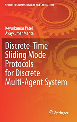 Discrete-Time Sliding Mode Protocols For Discrete Multi-Agent System (Studies In Systems, Decision And Control, 303)
