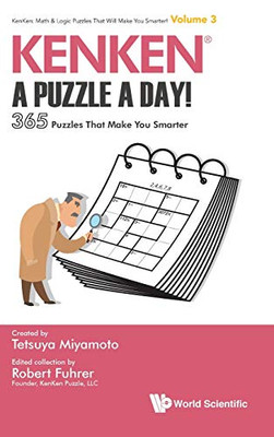 Kenken: A Puzzle A Day!:365 Puzzles That Make You Smarter (Kenken: Math & Logic Puzzles That Will Make You Smarter!)