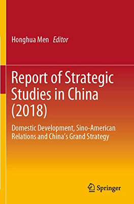 Report Of Strategic Studies In China (2018): Domestic Development, Sino-American Relations And ChinaS Grand Strategy